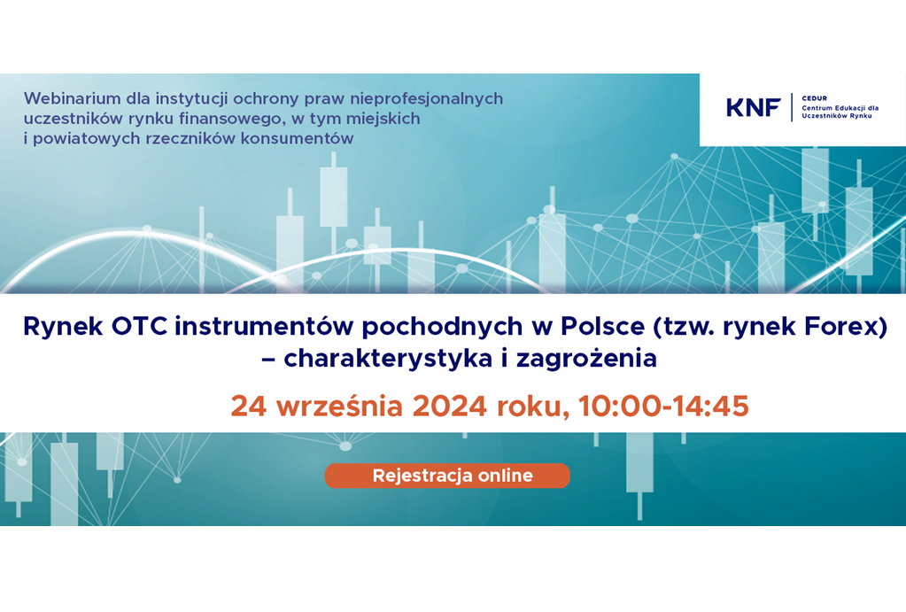 Zdjęcie do Webinarium &bdquo;Rynek OTC instrument&oacute;w pochodnych w Polsce (tzw. rynek Forex) &ndash; charakterystyka i zagrożenia&rdquo;
