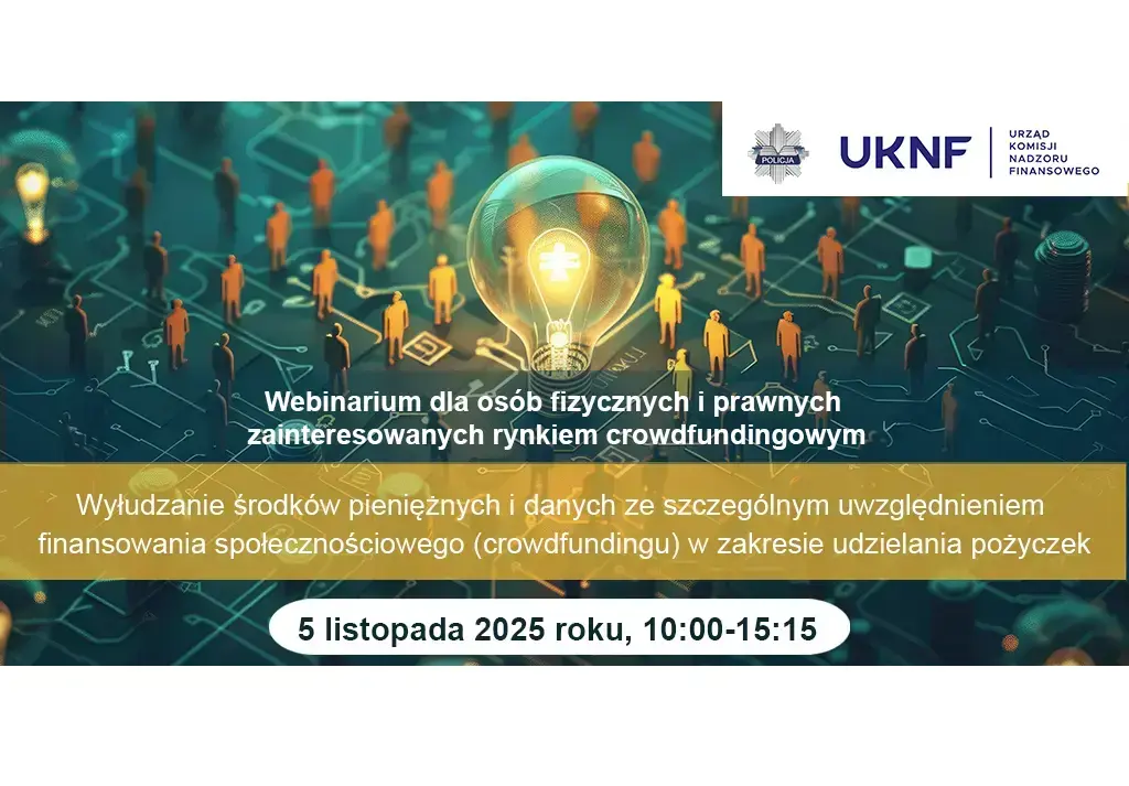 Zdjęcie do Webinarium &bdquo;Wyłudzanie środk&oacute;w pieniężnych i danych ze szczeg&oacute;lnym uwzględnieniem finansowania społecznościowego (crowdfundingu) w zakresie udzielania pożyczek&rdquo;