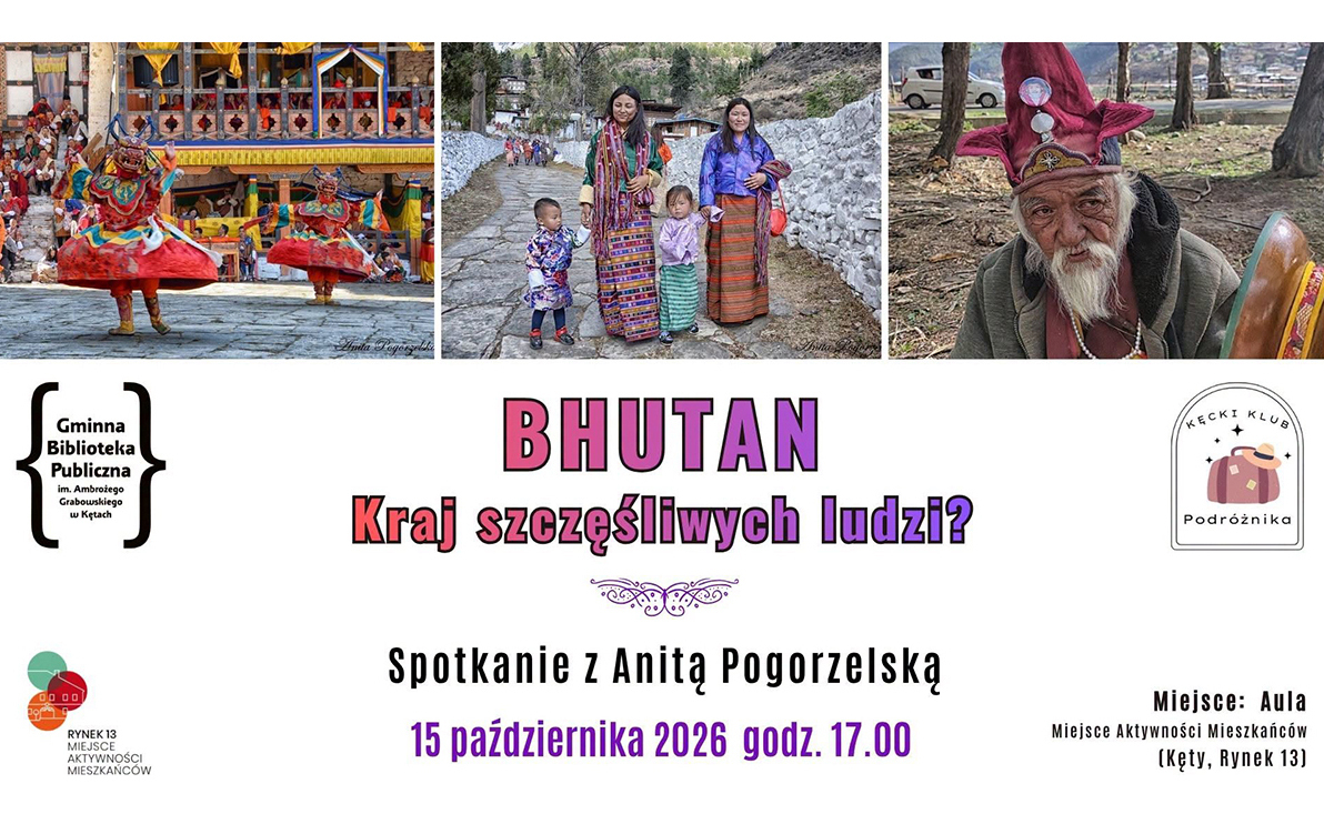 na górnej belce zdjęcia z Bhutanu, na dolnej na białym tle logo kęckiej biblioteki i Miejsca Aktywności Mieszkańców, w środku napis gradientowymi literami BHUTAN i pod spodem szczegóły dot. wydarzenia