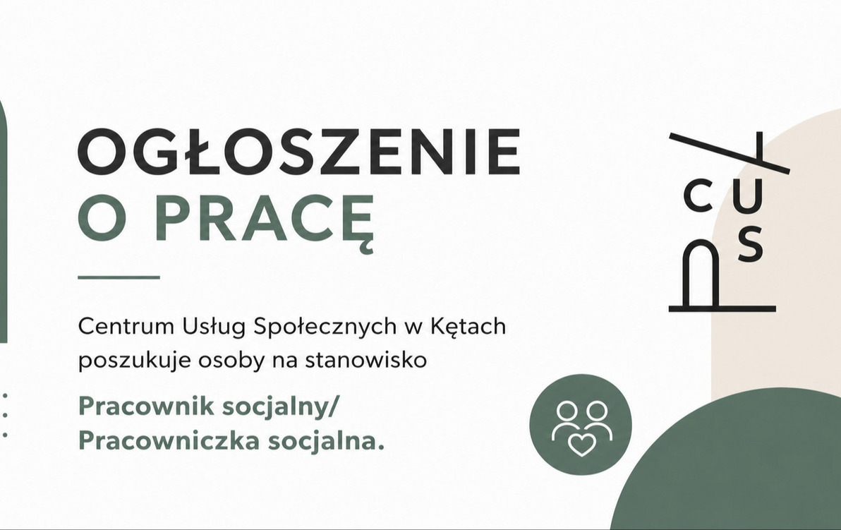 Zdjęcie do Centrum Usług Społecznych w Kętach poszukuje osoby na stanowisko Pracownik socjalny/Pracowniczka socjalna