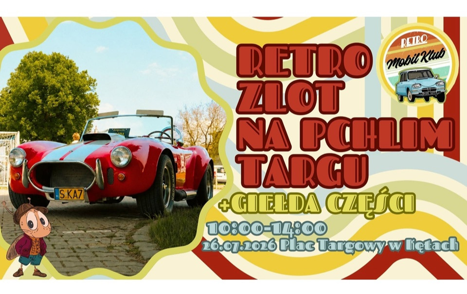 Napis: "Retro zlot na Pchlim Targu", data: 25 lipca 2026, miejsce: Plac Targowy Kęty, obok zdjęcie zabytkowego, sportowego samochodu w kolorze czerwonym