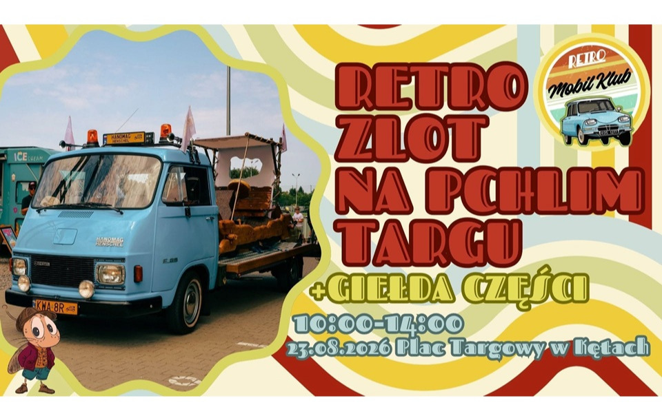 Napis: "Retro zlot na Pchlim Targu", data: 23 sierpnia 2026, miejsce: Plac Targowy Kęty, obok zdjęcie zabytkowego, dostawczego samochodu z niebieską kabiną