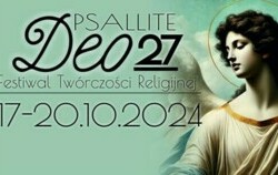 Zdjęcie do 27. Edycja Festiwalu Tw&oacute;rczości Religijnej &bdquo;Psallite...