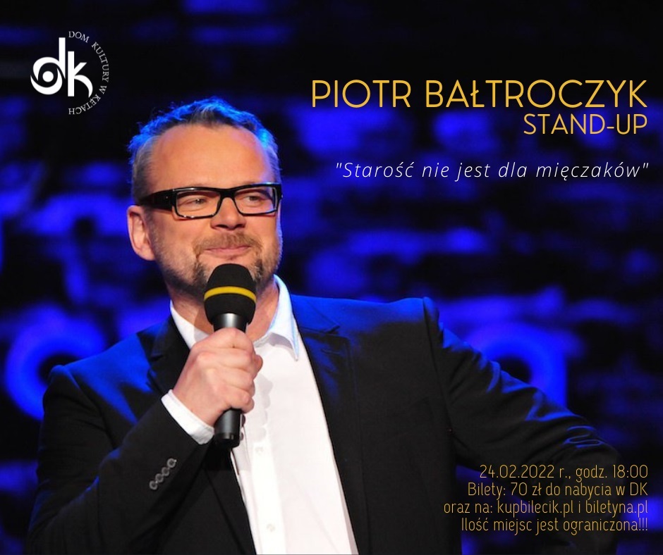 PIOTR BAŁTROCZYK | STAND – UP "Starość nie jest dla mięczaków"