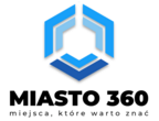 MIASTO 360 - miejsca, kt&oacute;re warto znać 