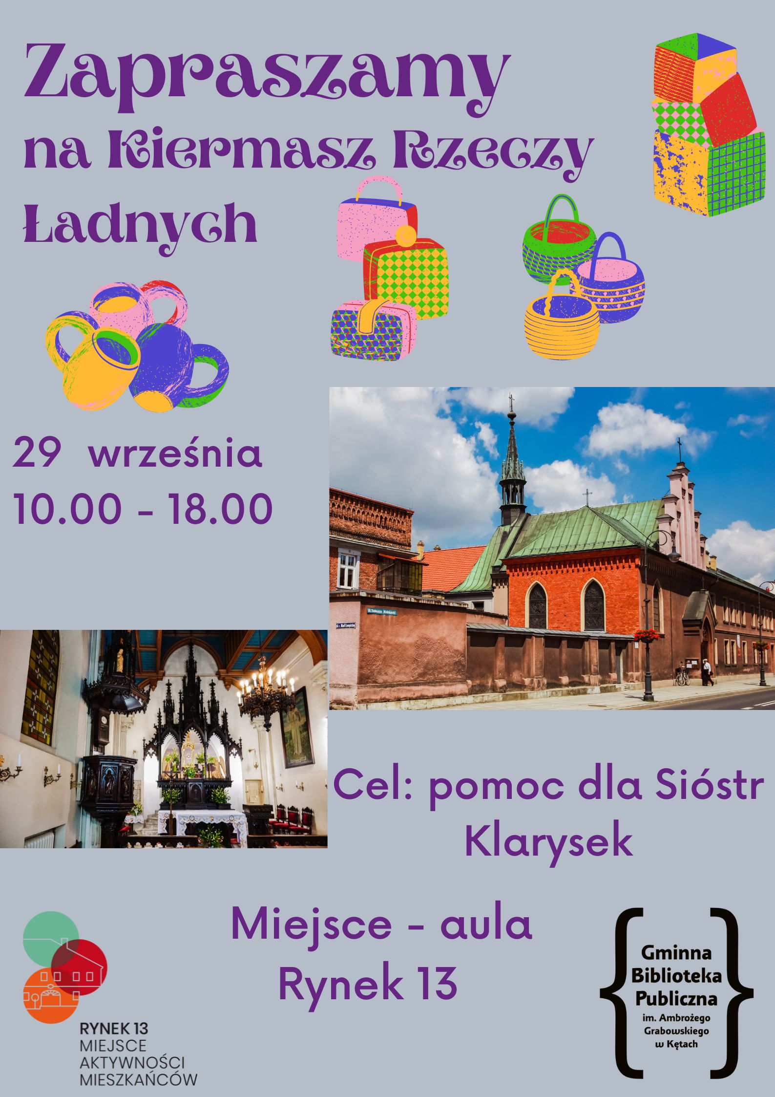 Plakat promujący Kiermasz Rzeczy Ładnych w Miejscu Aktywności Mieszkańców Rynek 13, zawierający date imprezy - 29 wrzesnia, 10:00-18:00, oraz dwa zdjecia klasztoru sióstr Klarysek w Kętach