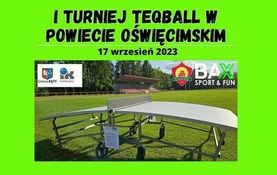 Zdjęcie do Pierwszy turniej TEQball w Powiecie Oświęcimskim: Zapisy trwają