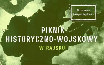 Zdjęcie do Piknik historyczno-wojskowy w Rajsku