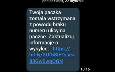 Zdjęcie do Czekasz na przesyłkę i dostałeś sms, aby uzupełnić dane adresowe? Nie klikaj  w podesłany link, to oszustwo!