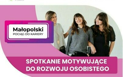 Zdjęcie do Małopolski Pociąg do Kariery: Spotkania dla kobiet, motywujące do rozwoju osobistego