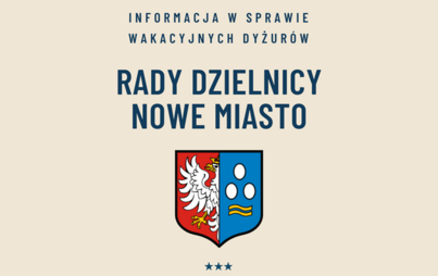 Zdjęcie do Dyżury Rady Dzielnicy Nowego Miasta zawieszone w okresie wakacyjnym