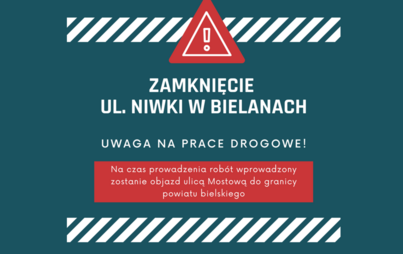 Zdjęcie do Zamknięcie ul. Niwki w Bielanach