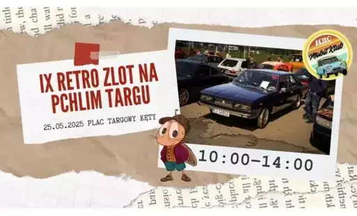 Napis: "IX Retro zlot na Pchlim Targu", data: 25 maja 2025, miejsce: Plac Targowy Kęty, obok rysunek świerszcza i zdjęcie zabytkowego samochodu oraz logo RETRO MOBIL KLUB