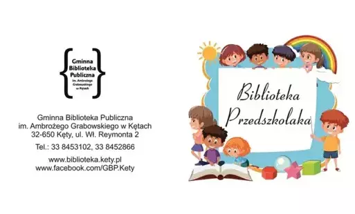 na białym tle po lewo jest logo biblioteki w Kętach, pod spodem adres i dane kontaktowe, po prawo ramka z dziećmi i w środku napis biblioteka przedszkolaka