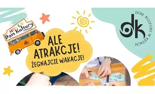 po lewej stronie w pastelowych kolorach jest biało-żółty autobus, w żółtym dymku pod spodem wielkimi czarnymi literami napis ALE ATRAKCJE, w prawym górnym rogu zielononiebieski dymek-chmurka z czarnym logiem domu kultury w Kętach