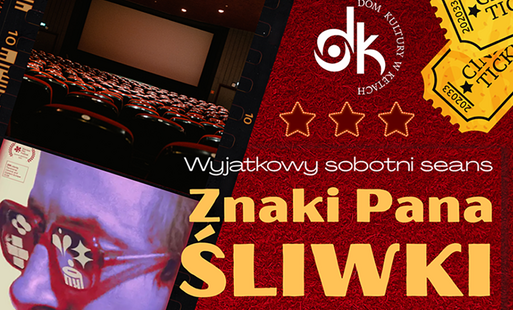 na czerwonym tle taśma filmowa i obraz Karola Śliwki, po prawej żółtymi literami napis znaki pana śliwki, w górze w środku białe logo domu kultury