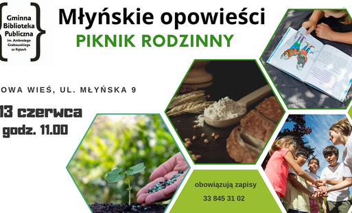 na białym tle zielone sześciokąty ze zdjęciami, napis młyńskie opowieści, pod spodem napis piknik rodzinny, logo biblioteki w kętach w lewym górnym rogu