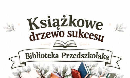 na białym tle napis książkowe drzewo sukcesu, pod spodem na ozdobnej wstędze napis biblioteka przedszkolaka i wierzchołek drzewa z książkami zamiast liści