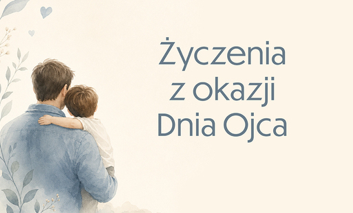 na beżowym tle ilustracja mężczyzny trzymającego na rękach dziecko, oboje patrzą gdzieś przed siebie (stoją tyłem do widza), dekoracja w postaci delikatnych namalowanych farbami akwarelowymi liści, napis na środku niebieskimi literami życzenia z okazji dn