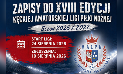 na granatowym tle napis białymi literami zapisy do XVIII edycji kęckiej amatorskiej ligi piłki nożnej, pod spodem na czerwonym tle informacje o rozgrywkach, po prawej stronie logo kalpn