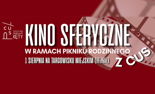 na ciemnoczerwonym tle w prawym górnym rogu rolka filmu, pośrodku dużymi białymi literami napis kino sferyczne z cus, pod spodem detale