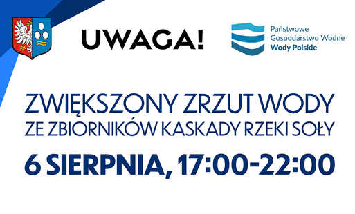 na białym tle niebieski róg z herbem gminy kęty i wód polskich z napisem uwaga pod spodem napis zwiększony zrzut wody ze zbirników kaskady rzeki soły, 6 sierpnia w godzinach 17-22 