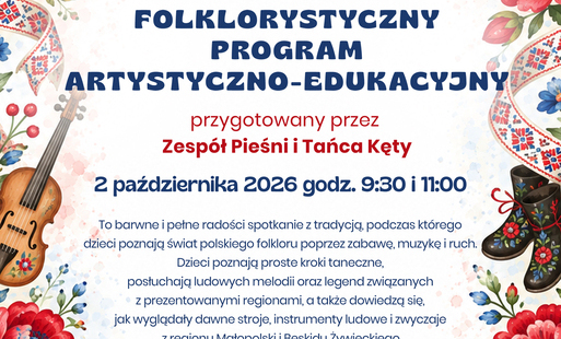 Zdjęcie do Dom Kultury w Kętach zaprasza na folklorystyczny program artystyczno-edukacyjny