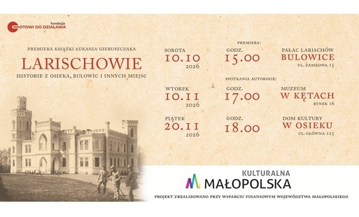 Zdjęcie do Premiera książki &bdquo;Larischowie. Historie z Osieka, Bulowic i innych miejsc&rdquo;