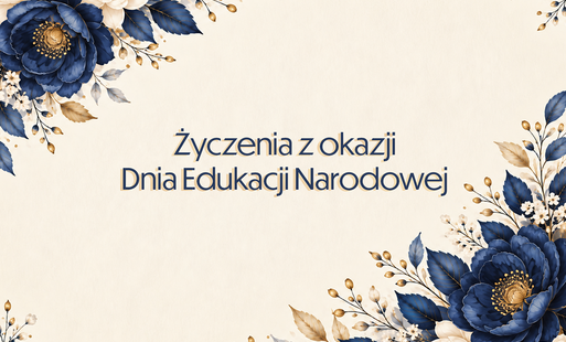 kwiaty w lewym górnym i prawym dolnym rogu, granatowe, w środku napis życzenia z okazji dnia edukacji narodowej