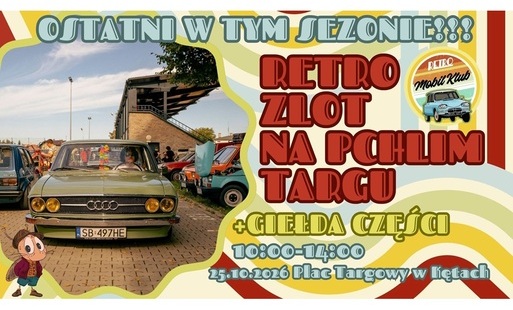 Napis: "Ostatni w tym sezonie Retro zlot na Pchlim Targu+giełga części", data: 25 października 2026, miejsce: Plac Targowy Kęty, obok zdjęcie zabytkowego oliwkowego samochodu marki Audi