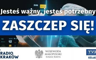 Zdjęcie do Jesteś ważny, jesteś potrzebny. Zaszczep się!