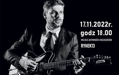 Zdjęcie do Gitarowy recital Łukasza Jemioły w Miejscu Aktywności Mieszkańc&oacute;w Rynek 13