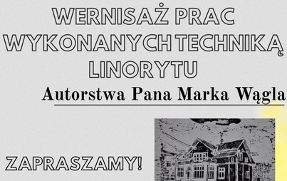 Zdjęcie do Wernisaż wystawy linoryt&oacute;w Marka Wągla