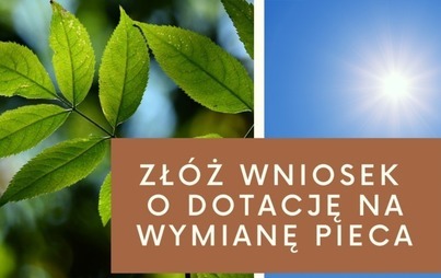 Zdjęcie do Ostatnie wolne miejsca w kolejce po dotację na wymianę pieca i instalacji