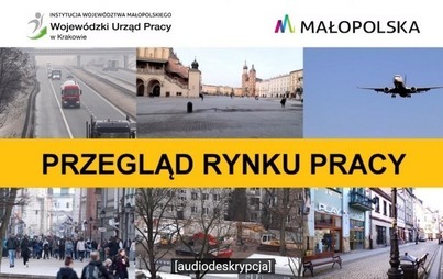 Zdjęcie do Biuletyn &bdquo;Pracuj w Małopolsce&rdquo; oraz cykl film&oacute;w dotyczących przeglądu rynku pracy