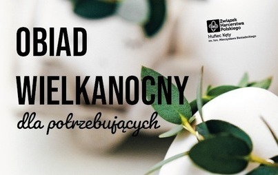 Zdjęcie do OBIAD WIELKANOCNY DLA POTRZEBUJĄCYCH