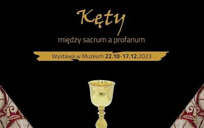 Zdjęcie do Niezwykłe eksponaty, wielkie wydarzenie. Muzeum zaprasza na zwiedzanie wystawy Kęty &ndash; między sacrum a profanum