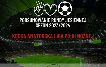 Zdjęcie do Podsumowanie rundy jesiennej Kęckiej Amatorskiej Ligii Piłki Nożnej&nbsp;sezonu 2023/2024 pod patronatem Burmistrza Gminy Kęty