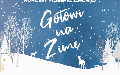 Zdjęcie do Gotowi na Zimę - koncert piosenki zimowej