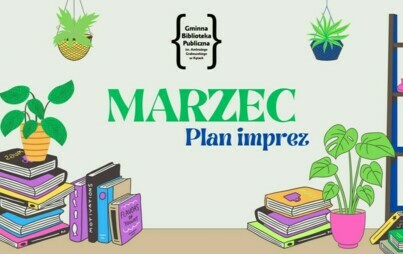 Zdjęcie do Marzec w bibliotece - plan imprez