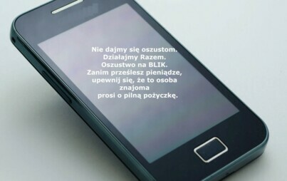 Zdjęcie do Oszustwo na BLIK - zanim prześlesz pieniądze, upewnij się, że to osoba znajoma o prosi cię o pilną pożyczkę