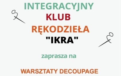 Zdjęcie do Warsztaty decoupage z Integracyjnym Klubem Rękodzieła &bdquo;Ikra&rdquo;