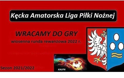 Zdjęcie do RUNDA REWANŻOWA KĘCKIEJ AMATORSKIEJ LIGI PIŁKI NOŻNEJ SEZONU 2021/2022