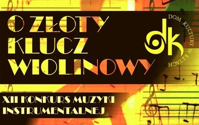 Zdjęcie do XII Konkurs Muzyki Instrumentalnej &quot;O złoty klucz wiolinowy&quot; w Domu Kultury w Kętach