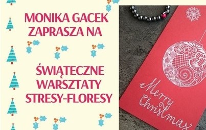 Zdjęcie do Zapraszamy na świąteczne warsztaty Stresy-Floresy w &bdquo;Trzynastce&rdquo;! Udział bezpłatny!