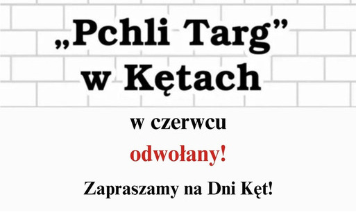Napis "Pchli Targ w Kętach" na tle białoszarego muru z cegieł. Poniżej dopisek "w czerwcu odwołany! Zapraszamy na Dni Kęt!"