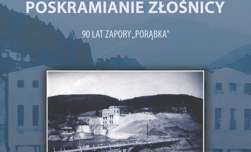 Zdjęcie do Muzeum w Kętach zaprasza na wernisaż wystawy czasowej poświęconej 90. rocznicy powstania zapory &bdquo;Porąbka&rdquo; na Sole