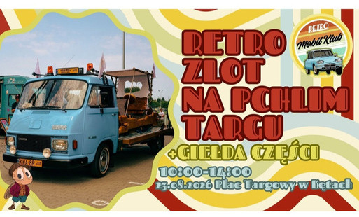 Napis: "Retro zlot na Pchlim Targu", data: 23 sierpnia 2026, miejsce: Plac Targowy Kęty, obok zdjęcie zabytkowego, dostawczego samochodu z niebieską kabiną